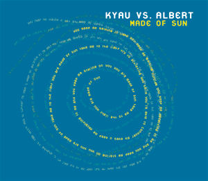 kyau vs. albert / made of sun/falling anywhere