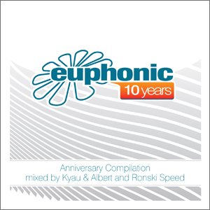 10 years euphonic compilation / mixed by kyau & albert and ronski speed